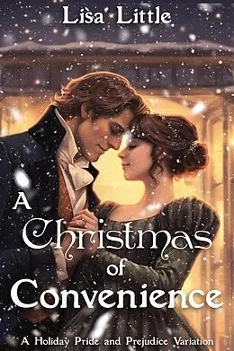 E-Book (epub) A Christmas of Convenience: A Holiday Pride and Prejudice Variation von Lisa Little