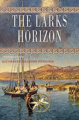 E-Book (epub) The Larks Horizon von Gilvanize Balbino Pereira, Por El Espíritu Ferdinando