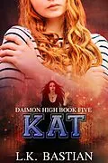 E-Book (epub) Kat (Daimon High) von L. K. Bastian, Laura D. Bastian