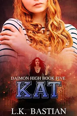 E-Book (epub) Kat (Daimon High) von L. K. Bastian, Laura D. Bastian