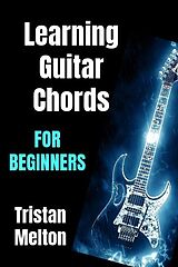 eBook (epub) Learning Guitar Chords For Beginners de Tristan Melton