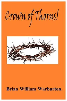E-Book (epub) Crown of Thorns! von Brian William Warburton