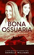 E-Book (epub) Bona Ossuaria: A Home Renovation Horror Story von Danielle Williams