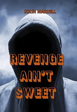 E-Book (epub) Revenge Ain't Sweet (Drew Parker, #3) von Colin Mardell