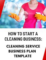 eBook (epub) How to Start a Cleaning Business: Cleaning Service Business Plan Template de Business Success Shop