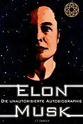 E-Book (epub) Elon Musk: Die unautorisierte Autobiografie von J. T. Owens