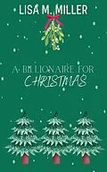 E-Book (epub) A Billionaire for Christmas (Montana Mountains, #2) von Lisa M. Miller