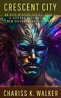 E-Book (epub) Crescent City: A Supernatural Suspense series (An Alec Winters Series, #2) von Chariss K. Walker