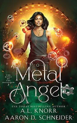E-Book (epub) Metal Angel (The Rings of the Inconquo, #3) von A. L. Knorr, Aaron D. Schneider