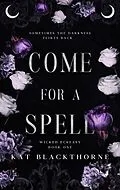 E-Book (epub) Come For A Spell von Kat Blackthorne