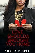 E-Book (epub) Love Shoulda Brought You Home (Holy Rock Chronicles (My Son's Wife spin-off), #6) von Shelia Bell