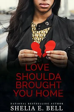 E-Book (epub) Love Shoulda Brought You Home (Holy Rock Chronicles (My Son's Wife spin-off), #6) von Shelia Bell
