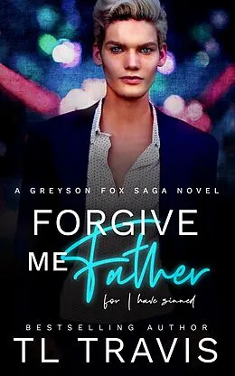 E-Book (epub) Forgive Me Father von Tl Travis