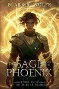 Kartonierter Einband The Sage and the Phoenix von Blake R. Wolfe