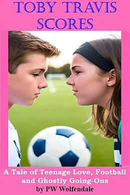 E-Book (epub) Toby Travis Scores von P W Wolfendale