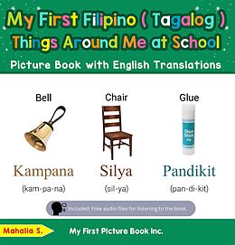 eBook (epub) My First Filipino (Tagalog) Things Around Me at School Picture Book with English Translations (Teach & Learn Basic Filipino (Tagalog) words for Children, #14) de Mahalia S.