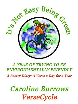 eBook (epub) It's Not Easy Being Green: A Year of Trying to be Environmentally Friendly: A Poetry Diary: A Verse a Day for a Year de Caroline Burrows