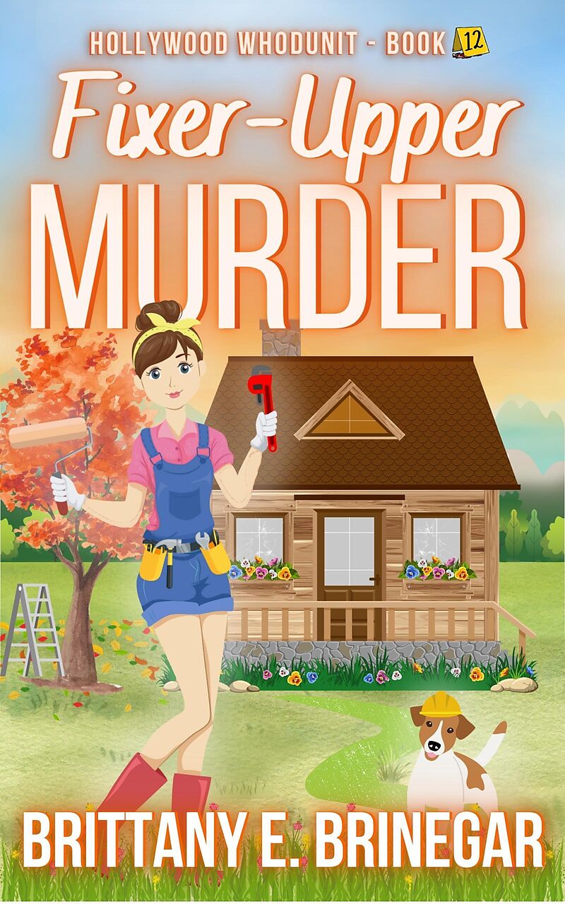 Fixer-Upper Murder: A Cold Case Cozy Mystery (Hollywood Whodunit, #12)