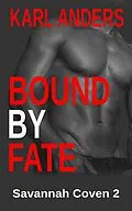 E-Book (epub) Bound By Fate (Savannah Coven, #2) von Karl Anders