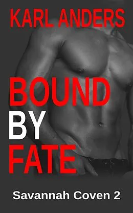 E-Book (epub) Bound By Fate (Savannah Coven, #2) von Karl Anders