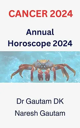 E-Book (epub) Cancer 2024 (Annual Horoscope 2024, #1) von Gautamdk, Naresh Gautam