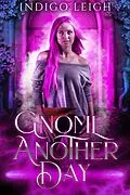 E-Book (epub) Gnome Another Day (The Secret Academy, #0) von Indigo Leigh