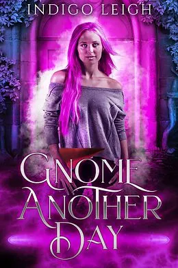 E-Book (epub) Gnome Another Day (The Secret Academy, #0) von Indigo Leigh