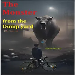 E-Book (epub) The Monster from the Dump yard (Mutation, #1) von Draconious, Anirban Biswas