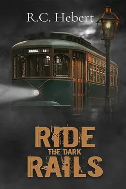 E-Book (epub) Ride the Dark Rails von R. C. Hebert