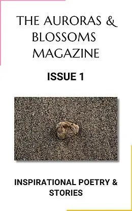E-Book (epub) Auroras &amp; Blossoms Magazine: Issue 1 von Dianne Alvine, Kristen Balyeat, Lisa Braxton