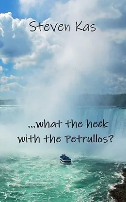 E-Book (epub) ...what the heck with the Petrullos? von Steven Kas