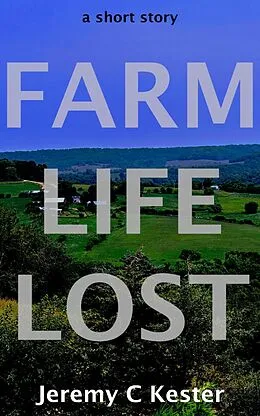E-Book (epub) Farm Life Lost von Jeremy Kester