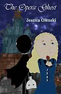 E-Book (epub) The Opera Ghost (POTO Rewritten, #1) von Jessica Olenski