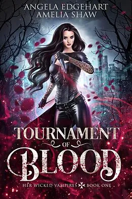 E-Book (epub) Tournament of Blood (Her Wicked Vampires, #1) von Amelia Shaw, Angela Edgehart