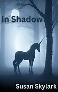 E-Book (epub) In Shadow: The Complete Series von Susan Skylark