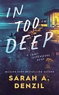 E-Book (epub) In Too Deep (Short Suspenseful Reads) von Sarah A. Denzil