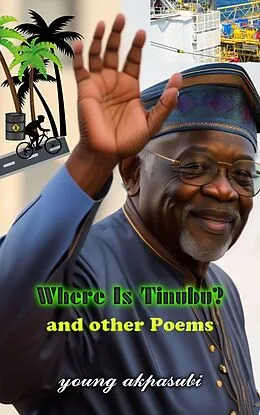 E-Book (epub) Where Is Tinubu and Other Poems von Young Akpasubi