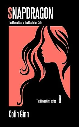 E-Book (epub) Snapdragon (The Flower Girls series, #8) von Colin Ginn