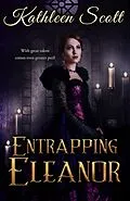 E-Book (epub) Entrapping Eleanor (Gaslight Guilds) von Kathleen Scott
