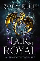 eBook (epub) A Lair So Royal (The Last Dragorai, #5) de Zoey Ellis