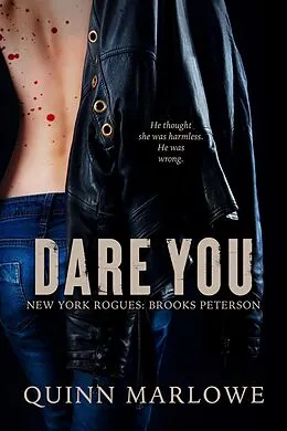 E-Book (epub) Dare You (New York Rogues: Brooks Peterson, #1) von Quinn Marlowe
