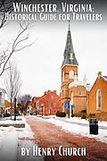 E-Book (epub) Winchester, Virginia: Historical Guide for Travelers von Henry Church