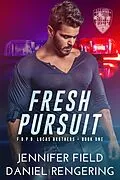 E-Book (epub) Fresh Pursuit (F.B.P.D. The Lucas Brothers, #1) von Daniel Rengering, Jennifer Field