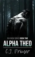 E-Book (epub) Alpha Theo (six-pack series, #2) von Cj Primer