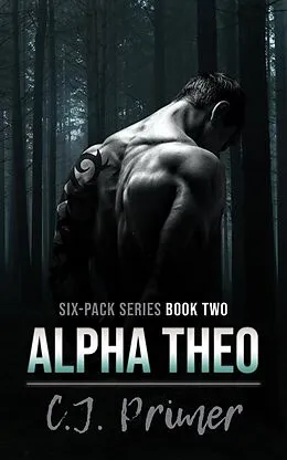 E-Book (epub) Alpha Theo (six-pack series, #2) von Cj Primer
