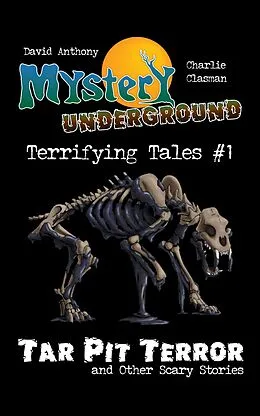 E-Book (epub) Mystery Underground: Terrifying Tales #1 von David Anthony, Charlie Clasman