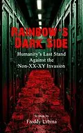 E-Book (epub) RAINBOW'S DARK SIDE: Humanity's Last Stand Against the Non-XX-XY Invasion von Freddy Urbina