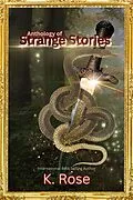 E-Book (epub) Anthology of Strange Stories von K. Rose