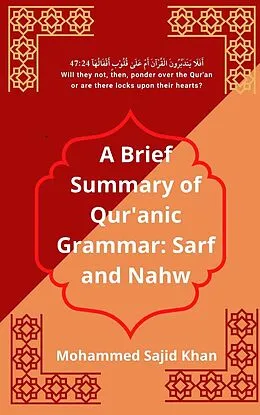 E-Book (epub) Quran Grammar Summary: With Top 1000 Quranic Nouns, Verbs and Articles (Arabic Grammar, #3) von Mohammed Sajid Khan