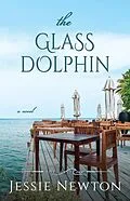 E-Book (epub) The Glass Dolphin (Five Island Cove, #9) von Jessie Newton